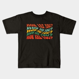 how are you Kids T-Shirt